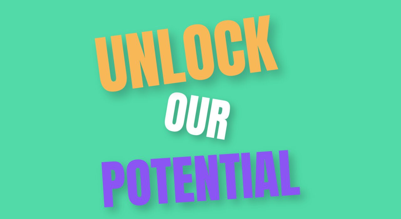 How to Unlock Our Potential