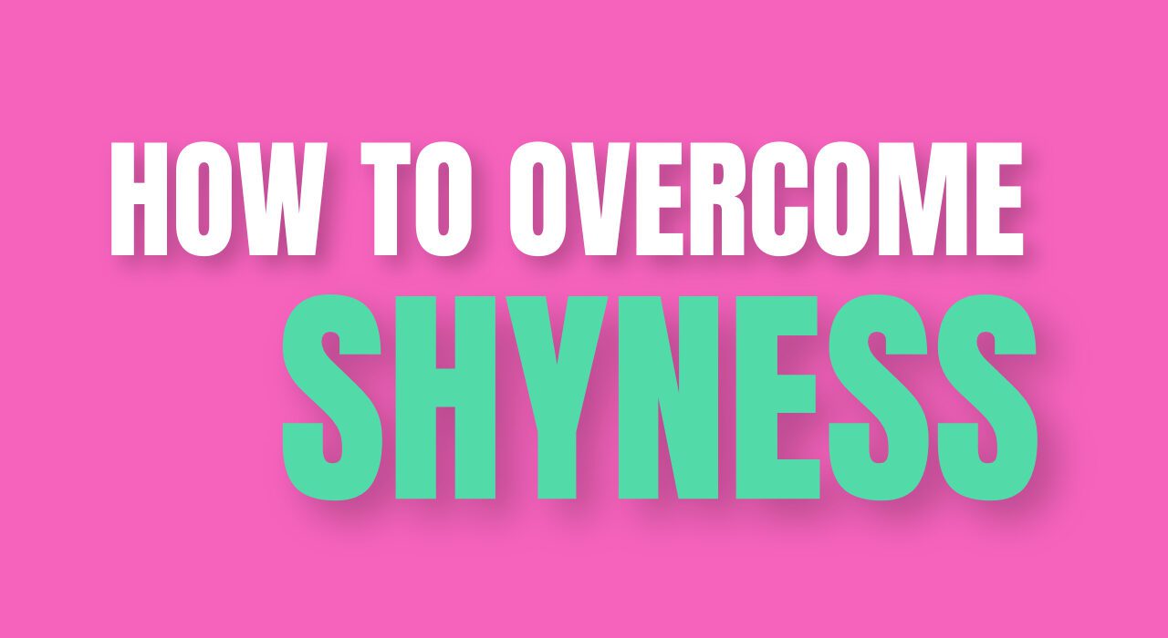 How to overcome shyness