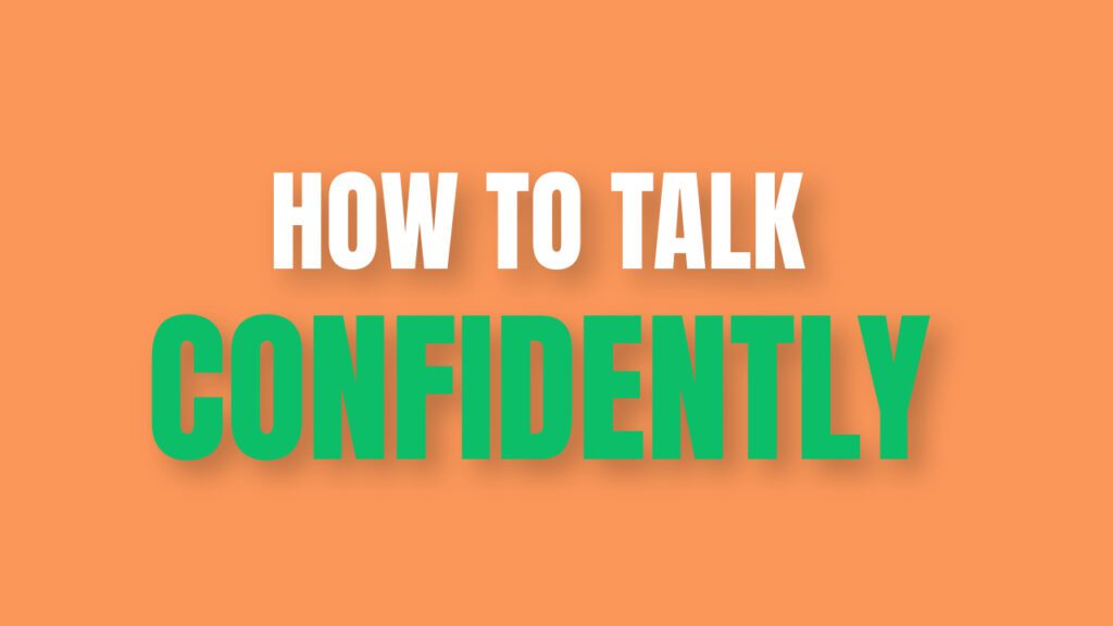 How to talk confidently